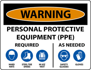 Warning PPE Required As Needed Sign On White Background