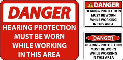Danger Hearing Protection Must Be Worn Sign On White Background