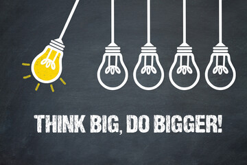 Fototapeta premium Think Big Do Bigger!