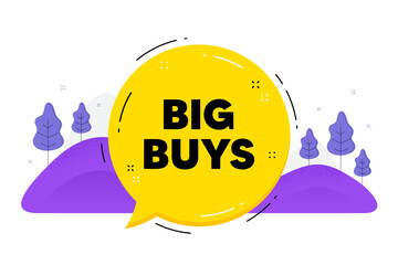 Big buys text. Speech bubble chat balloon. Special offer price sign. Advertising discounts symbol. Talk big buys message. Voice dialogue cloud. Vector
