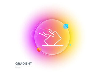 Vote box line icon. Gradient blur button with glassmorphism. Hand with Voting ballot sign. Public election symbol. Transparent glass design. Voting ballot line icon. Vector