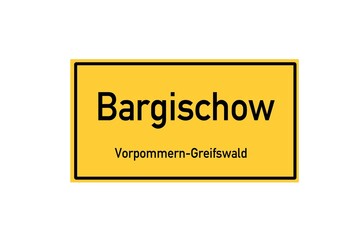 Isolated German city limit sign of Bargischow located in Mecklenburg-Vorpommern