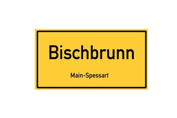 Isolated German city limit sign of Bischbrunn located in Bayern