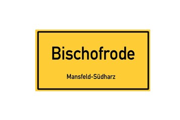 Isolated German city limit sign of Bischofrode located in Sachsen-Anhalt