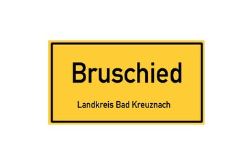 Isolated German city limit sign of Bruschied located in Rheinland-Pfalz
