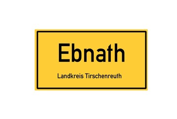 Isolated German city limit sign of Ebnath located in Bayern