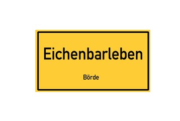 Isolated German city limit sign of Eichenbarleben located in Sachsen-Anhalt