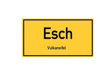 Isolated German city limit sign of Esch located in Rheinland-Pfalz