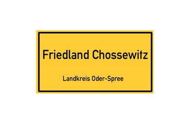 Isolated German city limit sign of Friedland Chossewitz located in Brandenburg