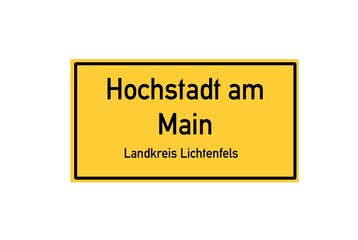 Isolated German city limit sign of Hochstadt am Main located in Bayern