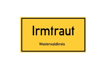 Isolated German city limit sign of Irmtraut located in Rheinland-Pfalz