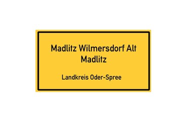 Isolated German city limit sign of Madlitz Wilmersdorf Alt Madlitz located in Brandenburg