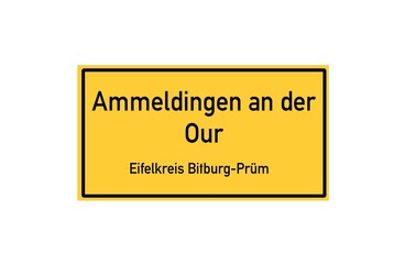 Isolated German city limit sign of Ammeldingen an der Our located in Rheinland-Pfalz