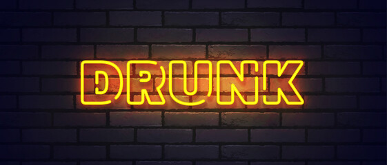 Drunk neon sign, bright signboard, light banner. Drunk logo neon, emblem. Vector illustration