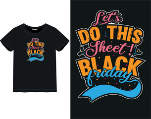  Black Friday T-shirt | vacation mood | Male and Female t-shirt | Black Friday quote