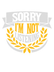 sorry im not listening 