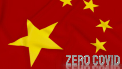 The zero covid text on china flag 3d rendering