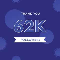 Thank you 62k or 62 thousand followers with circle shape on violet blue background. Premium design for poster, social media story, social sites post, achievements, subscribers, celebration.