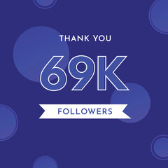 Thank you 69k or 69 thousand followers with circle shape on violet blue background. Premium design for poster, social media story, social sites post, achievements, subscribers, celebration.