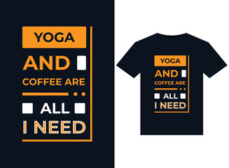 YOGA AND COFFEE ARE ALL I NEED illustration for print-ready T-Shirts Design Graphics