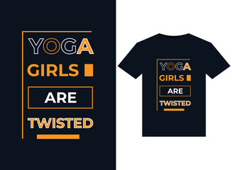 YOGA GIRLS ARE TWISTED illustration for print-ready T-Shirts design