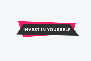 Invest in yourself text button. Invest in yourself sign speech bubble. Web banner label template. Vector Illustration
