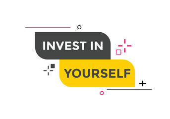 Invest in yourself text button. Invest in yourself sign speech bubble. Web banner label template. Vector Illustration
