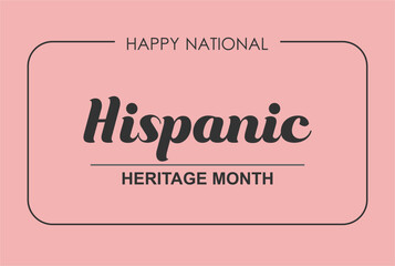 Hispanic Heritage Month. Holiday concept. Template for background, banner, card, poster, t-shirt with text inscription