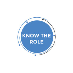 Know the role button. Know the role sign speech bubble. Web banner label template. Vector Illustration
