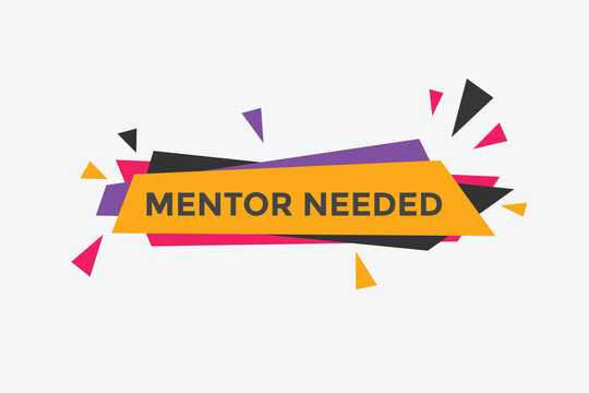 Mentor needed text button. Mentor needed sign speech bubble. Web banner label template. Vector Illustration
