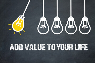 Fototapeta premium add value to your life