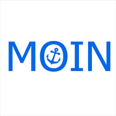 Moin, hello, hi, north german, text, anchor, vector, isolated on white background