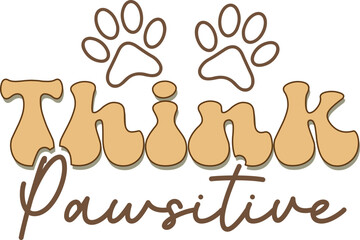 Think Pawsitive Funny Retro Svg.