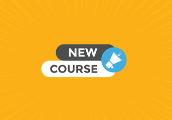 New course text button. New course sign speech bubble. Web banner label template. Vector Illustration
