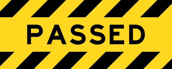 Yellow and black color with line striped label banner with word passed