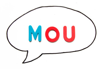 Alphabet letter with word MOU (Abbreviation of memorandum of understanding) in black line hand drawing as bubble speech on white board background