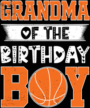 Grandma Of The Birthday Boy Basketball Mother Mom T-shirt Design.