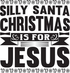 Fototapeta na wymiar Silly Santa Christmas Is For Jesus