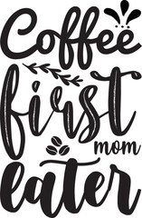 coffee first mom later