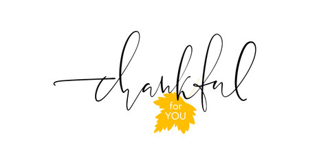 Thankful for you elegant thin script lettering with yellow awtumn leaf. Inscription for cards, posters, social media posts, web design. Vector illustration. - 530677808