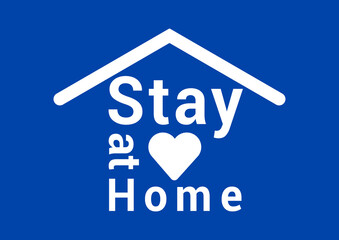 COVID 19 or coronavirus protection campaign logo. Stay at home text under house roof with heart above chimney. Self isolation appeal as sign or symbol. Virus prevention concept. Vector illustration.