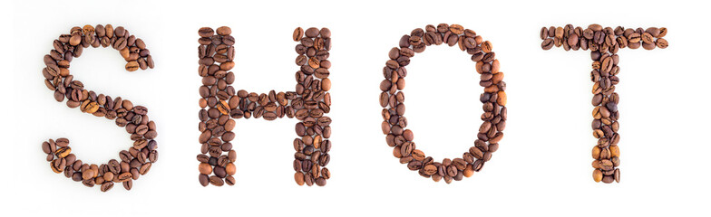 SHOT headline from roasted coffee beans on white background