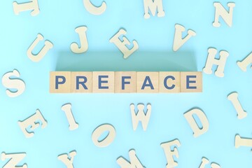 Preface part of a book concept. Wooden blocks typography word flat lay in blue background.	