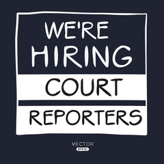 We are hiring (Court Reporters), vector illustration.