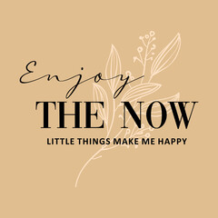Enjoy the now typographic slogan for t-shirt prints vector, posters and other uses. - obrazy, fototapety, plakaty