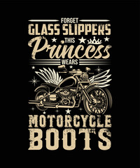 FORGET GLASS SLIPPERS THIS PRINCESS WEARS MOTORCYCLE BOOTS  T-Shirt Design