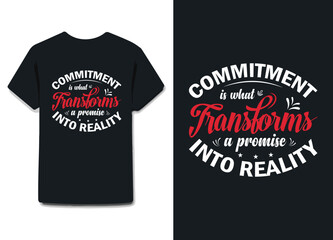 commitment is what transforms a promise into reality it's looks awesome on t-shirt design , coffee cup and any print items . 