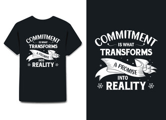 commitment is what transforms a promise into reality it's looks awesome on t-shirt design , coffee cup and any print items . 