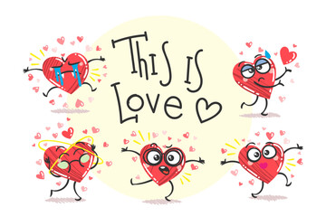 Fototapeta na wymiar This is Love. Set of Happy Heart Characters in different poses with quote. Doodle romantic flat style Valentine's Day illustrations to express feelings of love. Vector illustration