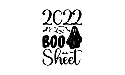 2022 Is boo sheet, lettering design for greeting banners, mouse pads, prints, cards and posters, rugs, laptops, floor pillows and t-shirt prints